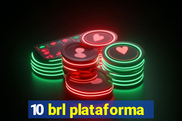 10 brl plataforma